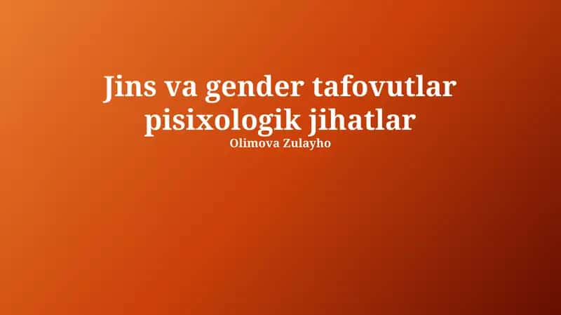 Jins va gender tafovutlar pisixologik jihatlar