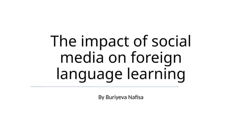 The impact of social media on foreign language learning