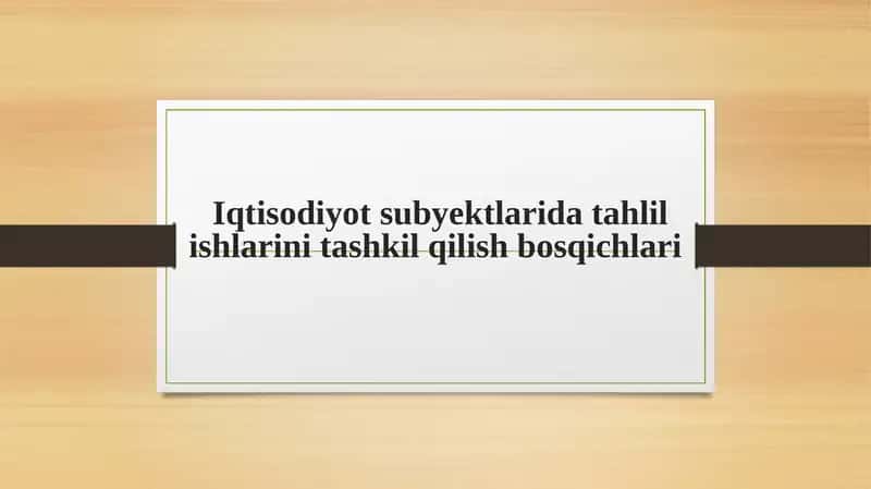 Iqtisodiyot subyektlarida tahlil ishlarini tashkil qilish bosqichlari