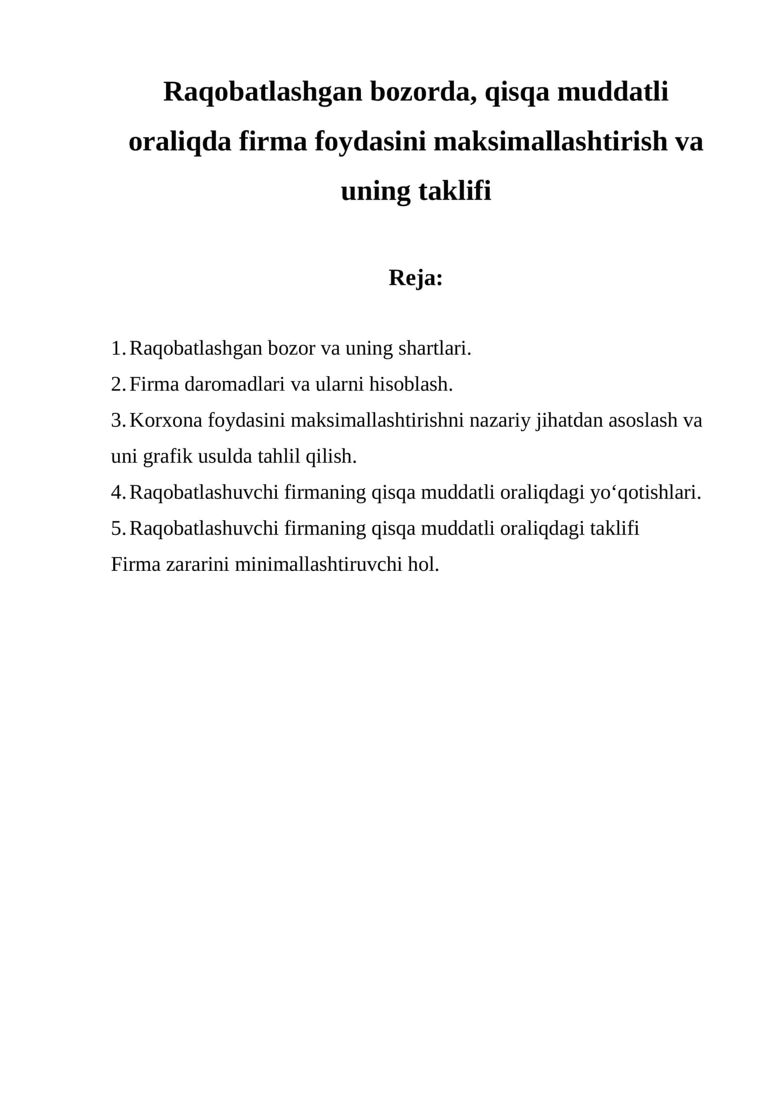 Reja: Raqobatlashgan bozorda, qisqa muddatli oraliqda firma foydasini maksimallashtirish va uning taklifi