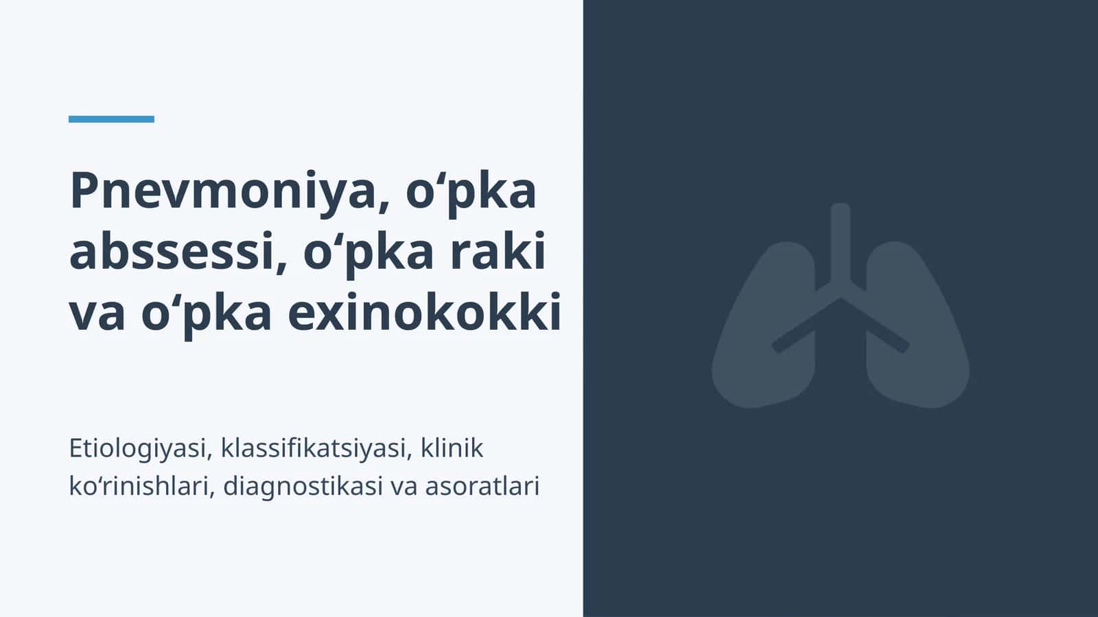 Pnevmoniya etialogiyasi, klassifikatsiyasi. Pnevmoniya, o‘pka abssessi, o‘pka raki, o‘pka exinokokki
