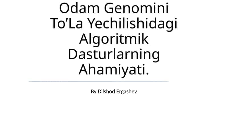 Odam Genomini To'La Yechilishidagi Algoritmik Dasturlar