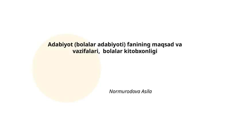 Bolalar adabiyoti fanining maqsad va vazifalari, bolalar kitobxonligi