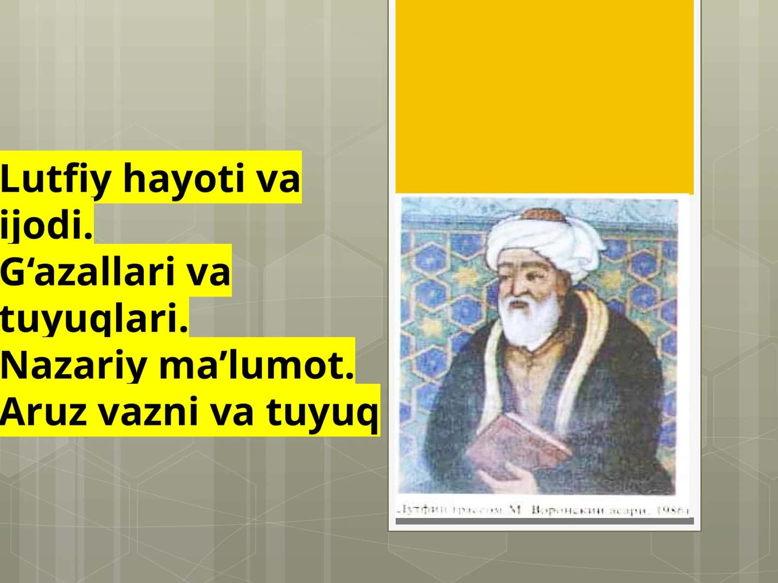 Lutfiy hayoti va ijodi. G‘azallari va tuyuqlari. Nazariy ma’lumot.Aruz vazni va tuyuq