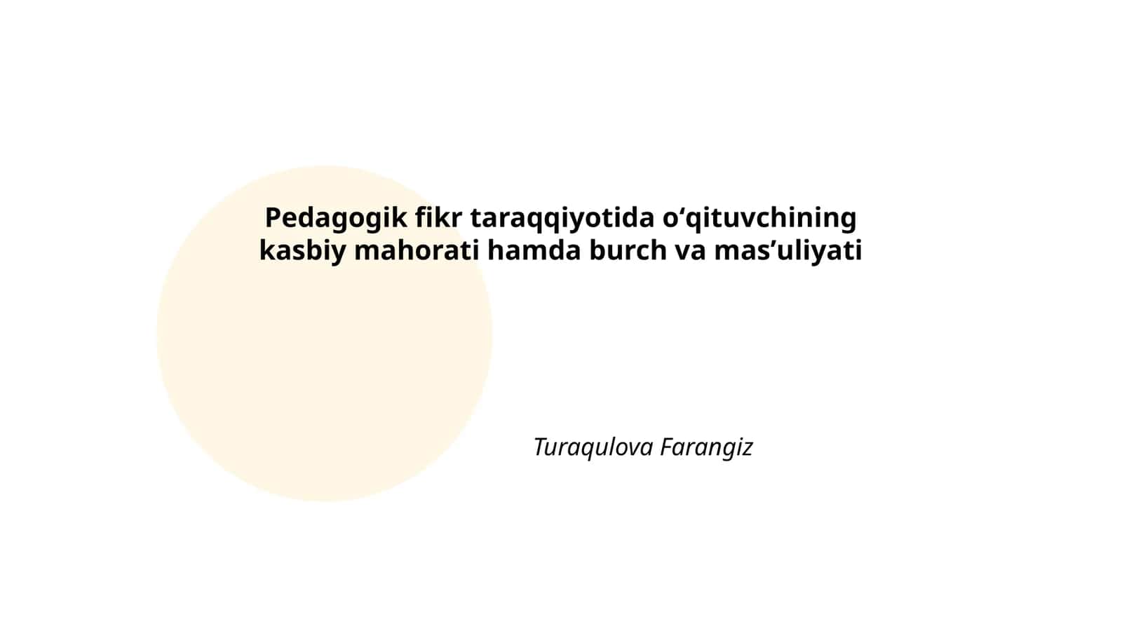 Pedagogik fikr taraqqiyotida oʻqituvchining kasbiy mahorati hamda burch va masʼuliyati