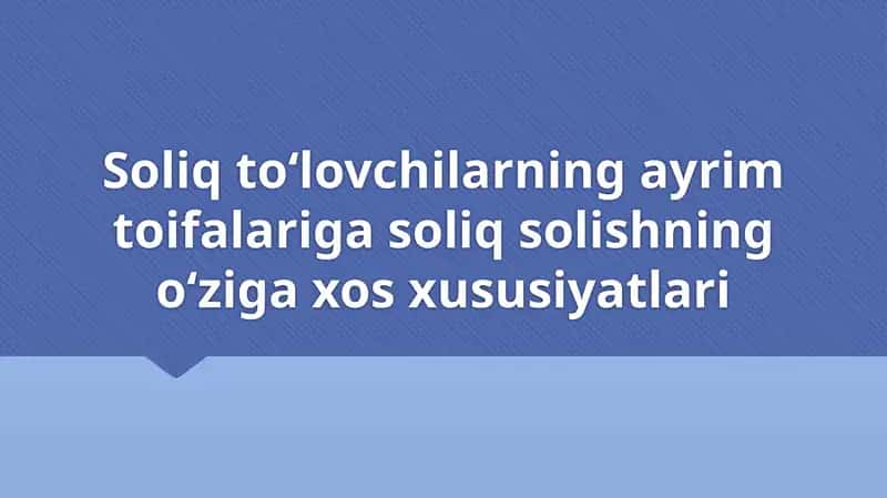 Soliqto‘lovchilarning aydovsiz to‘ifalariga soliq solishning o‘ziga xos xususiyatlari