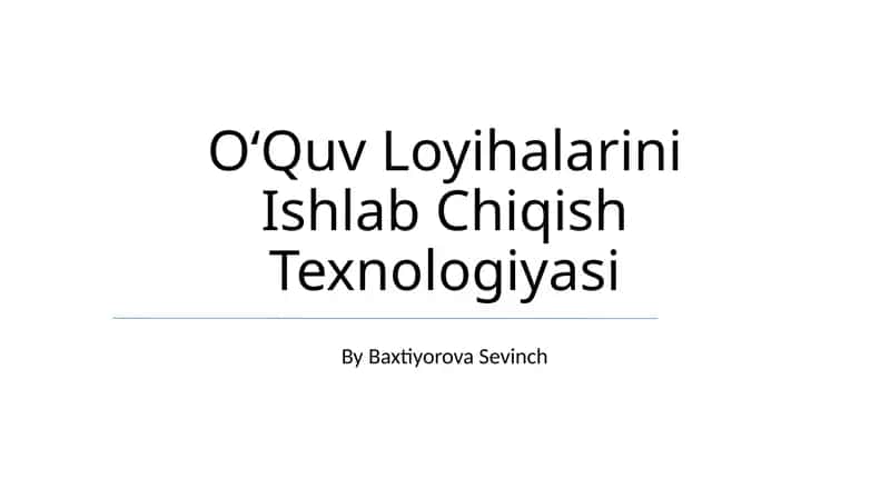 OʻQuv Loyihalarini Ishlab Chiqish Texnologiyasi