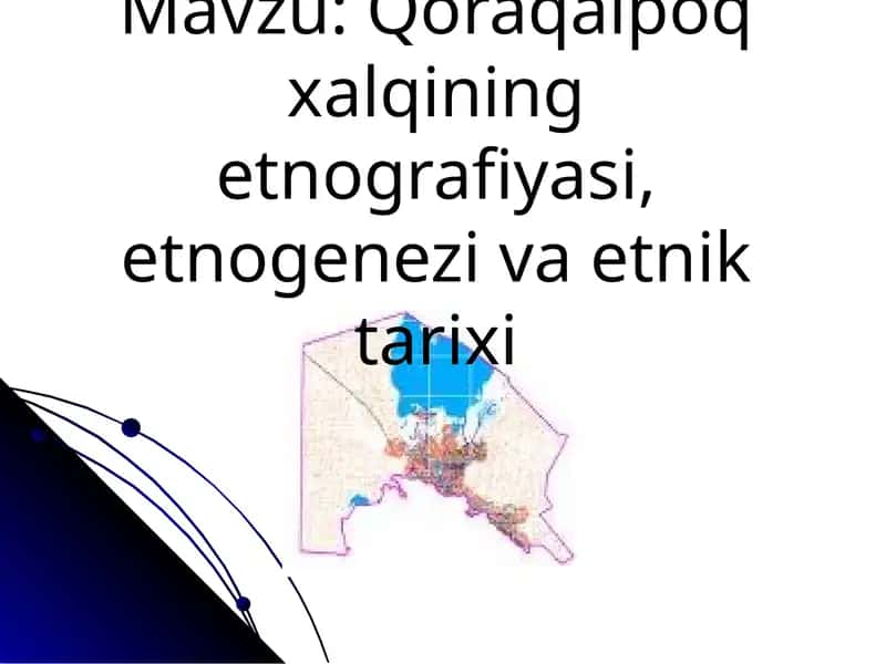 Qoraqalpoq xalqining etnografiyasi, etnogeneziva etnik tarixi