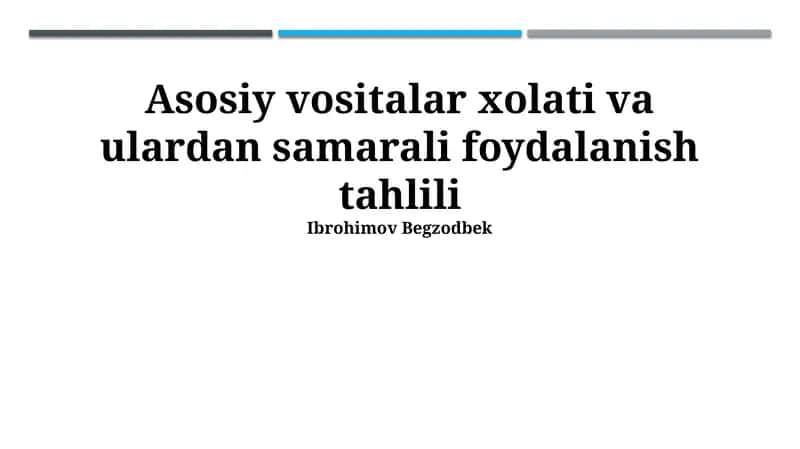 Asosiy vositalar xolati va ulardan samarali foydalanish tahlili