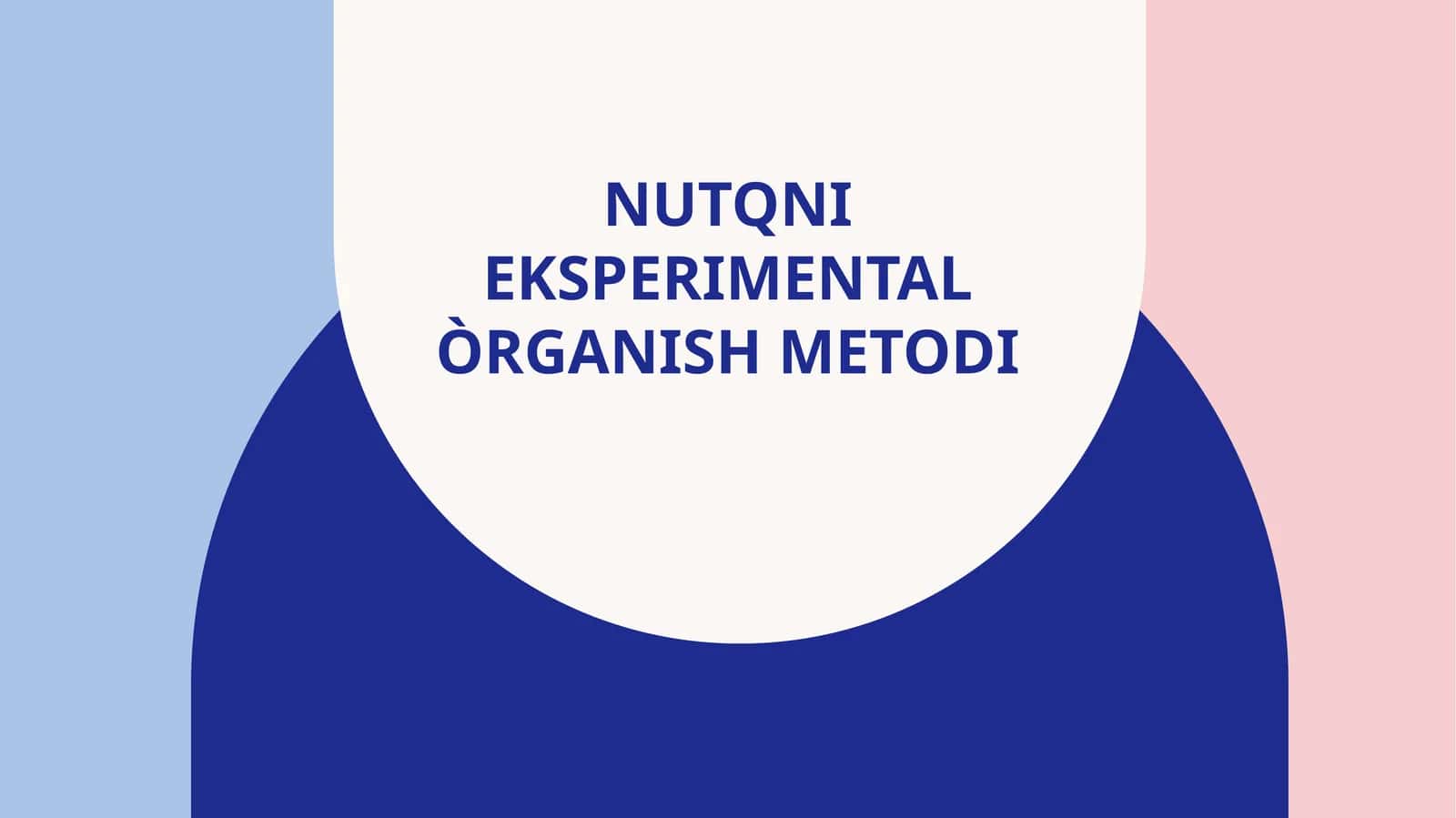 NUTQNI EKSPERIMENTAL ÒRGANISH METODI