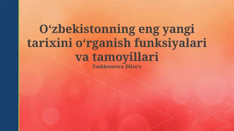 Oʻzbekistonning eng yangi tarixini oʻrganish funksiyalari va tamoyillari