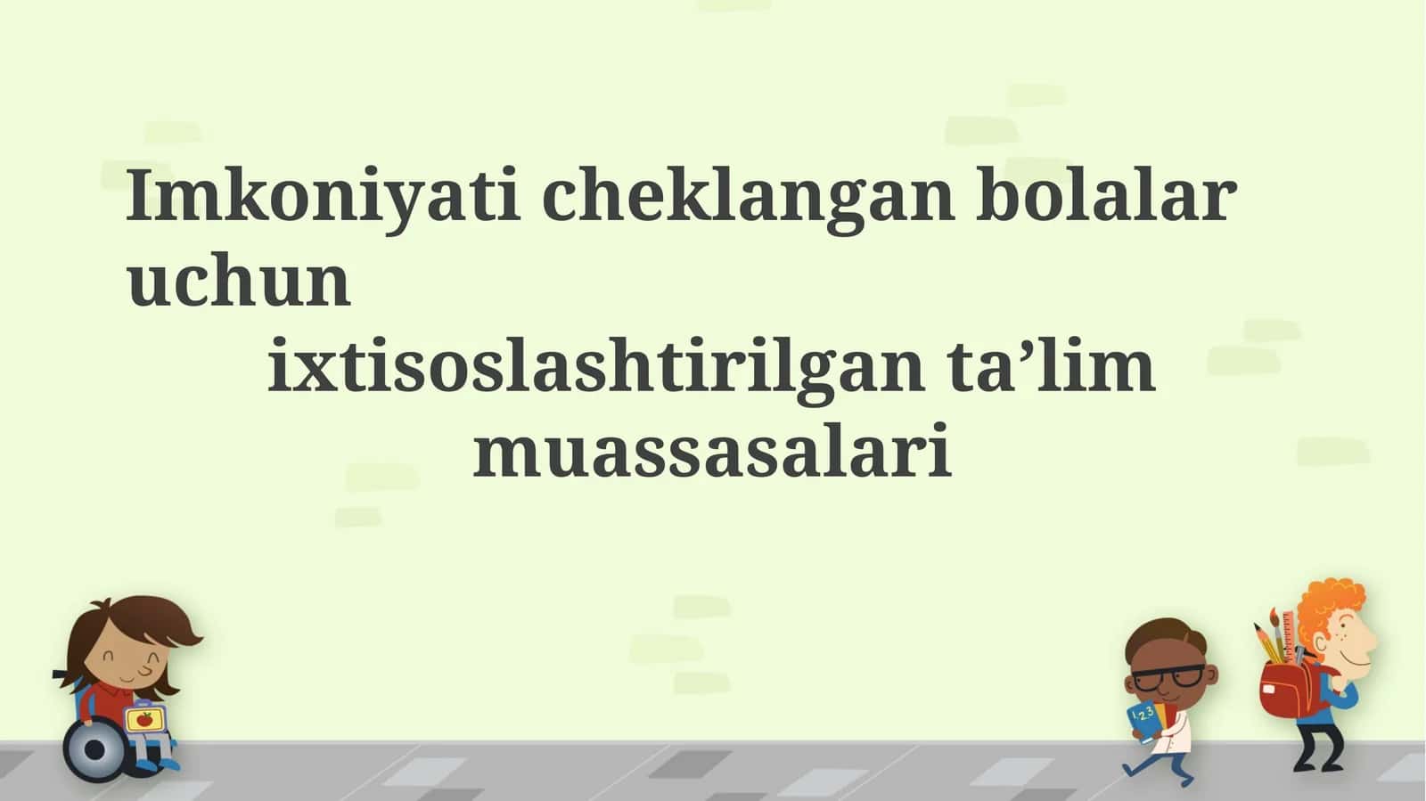 Imkoniyat cheklangan bolalar uchun ixtisoslashtirilgan ta'lim muassasalari