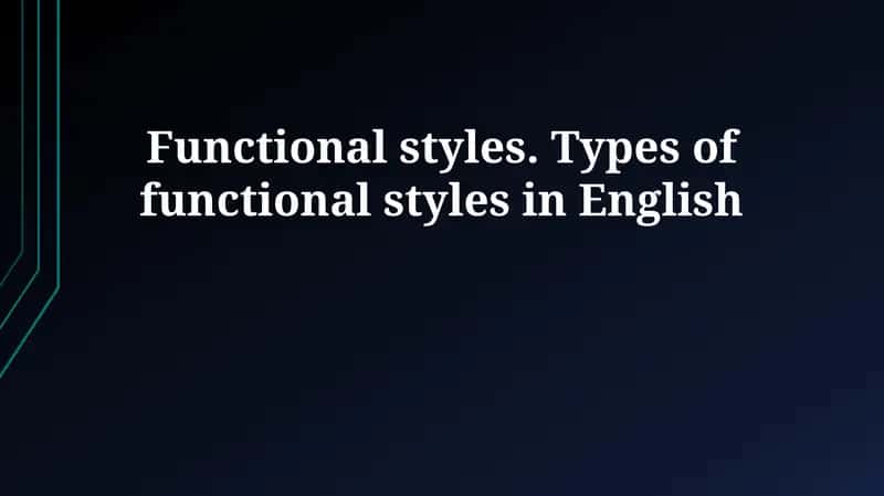 Functional styles. Types of functional styles in English