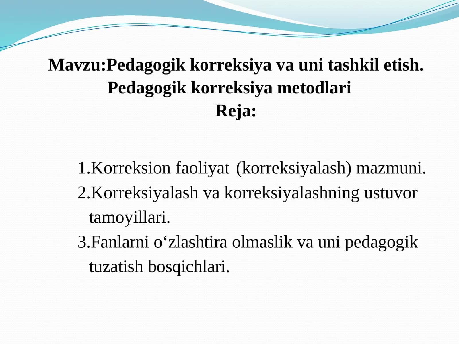 Pedagogik korreksiya va unitashkili etish. Pedagogik korreksiya metodlari