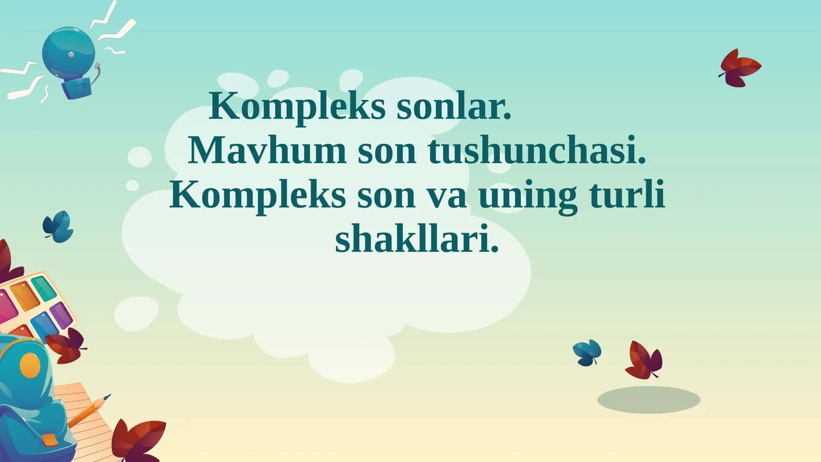 Kompleks sonlar. Mavhum son tushunchasi.Kompleks son va uning turli shakllari