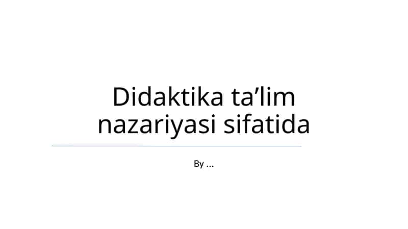 Didaktika taʼlim nazariyasi sifatida