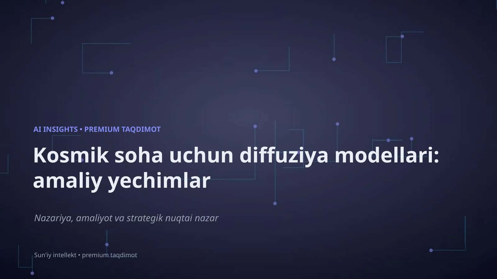 Kosmik soha uchun diffuziya modellari: amaliy yechimlar
