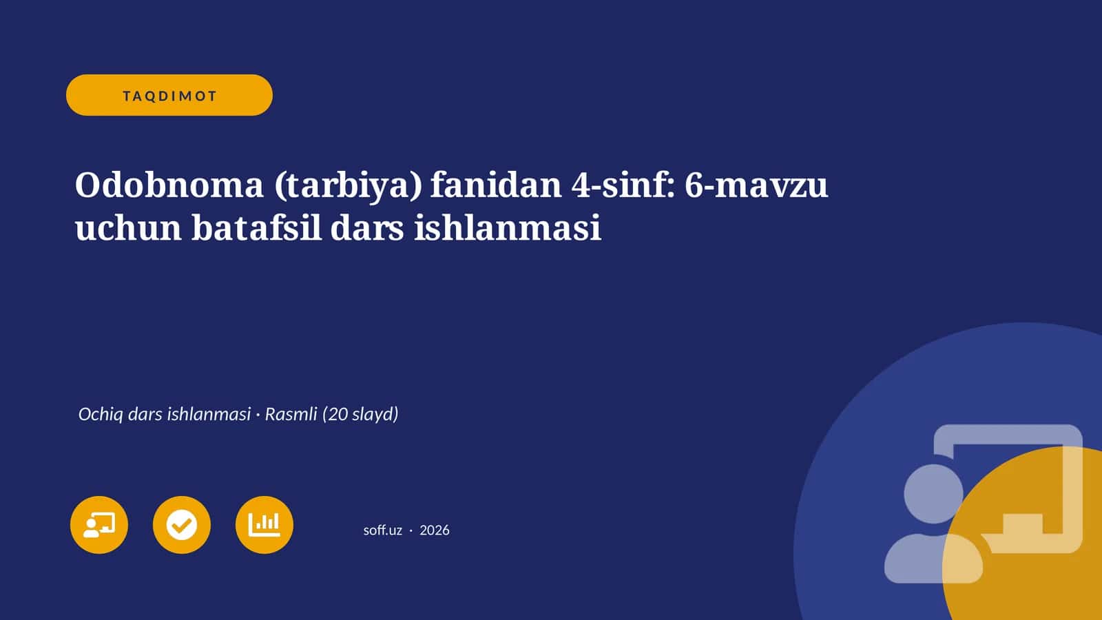 Odobnoma (tarbiya) fanidan 4-sinf: 6-mavzu uchun batafsil dars ishlanmasi
