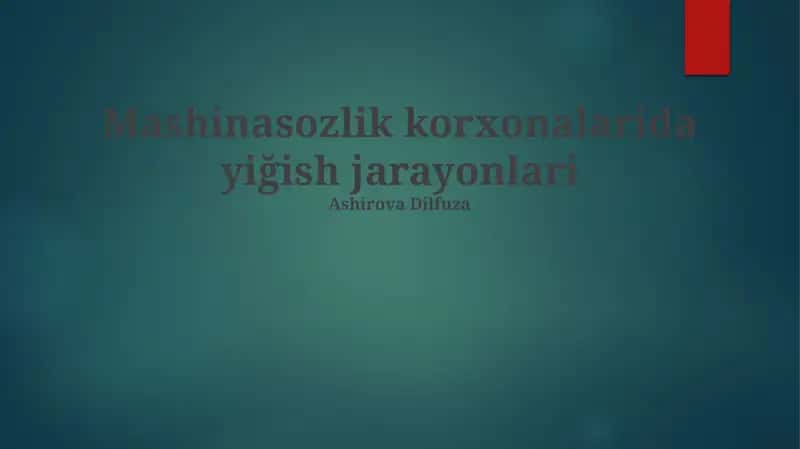 Mashinasozlik korxonalarida yiğish jarayonlari