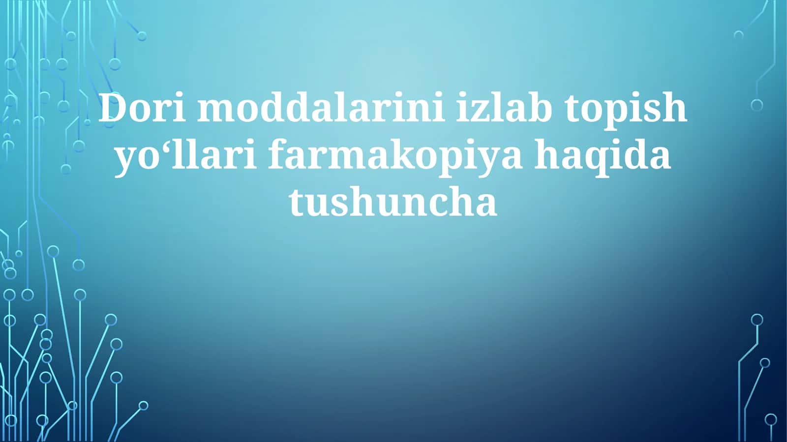 Dorimoddalariniizlabtopishyoʻllarifarmakopiyahaqidatushuncha
