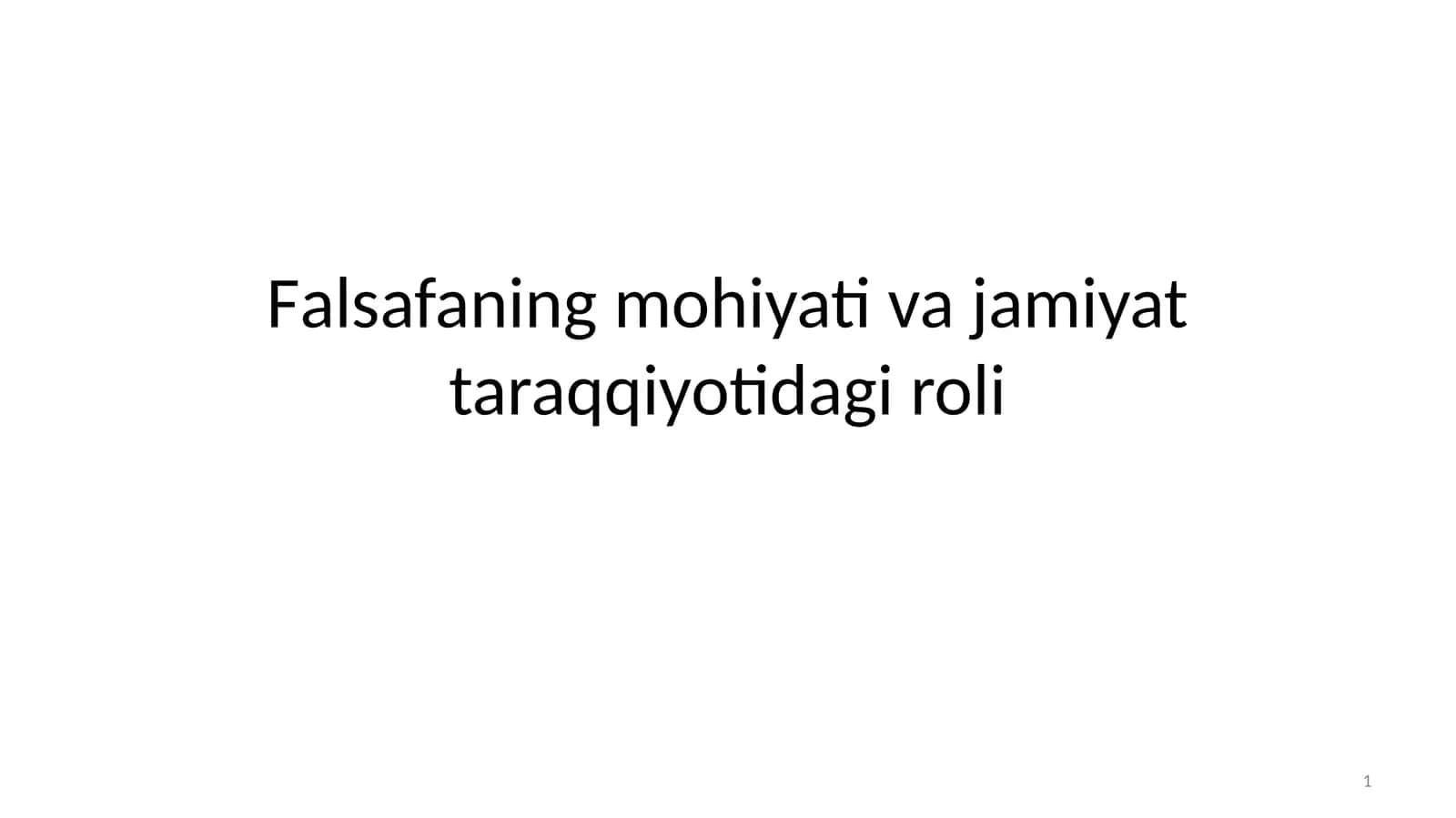 Falsafaning mohiyati va jamiyat taraqqiyotidagi roli