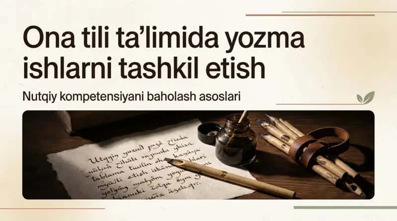 Ona tili taʼlimida yozma Ishlarni tashkil etish
