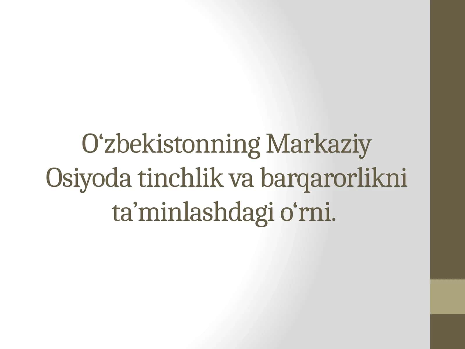 O‘zbekistonning Markaziy Osiyodatinchlik va barqarorlik ni ta’minlashdagi o‘rni