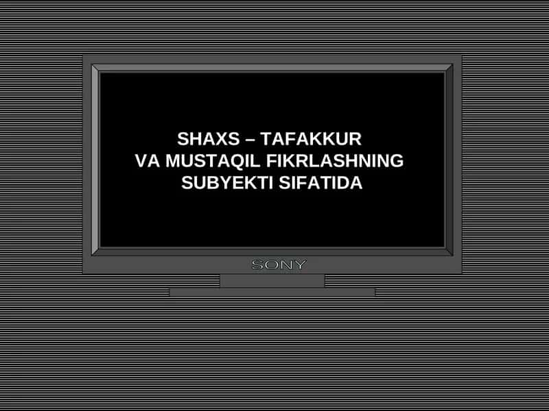 SHAXS – TAFAKKUR VA MUSTAQIL FIKRLASHNING SUBYEKTI SIFATIDA