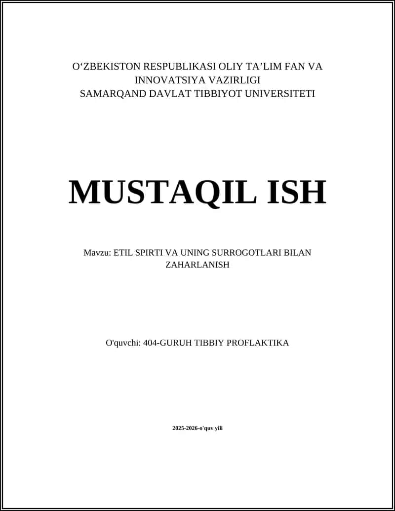 MUSTAQIL ISH Mavzu: ETIL SPIRTI VA UNING SURROGOTLARI BILAN ZAHARLANISH
