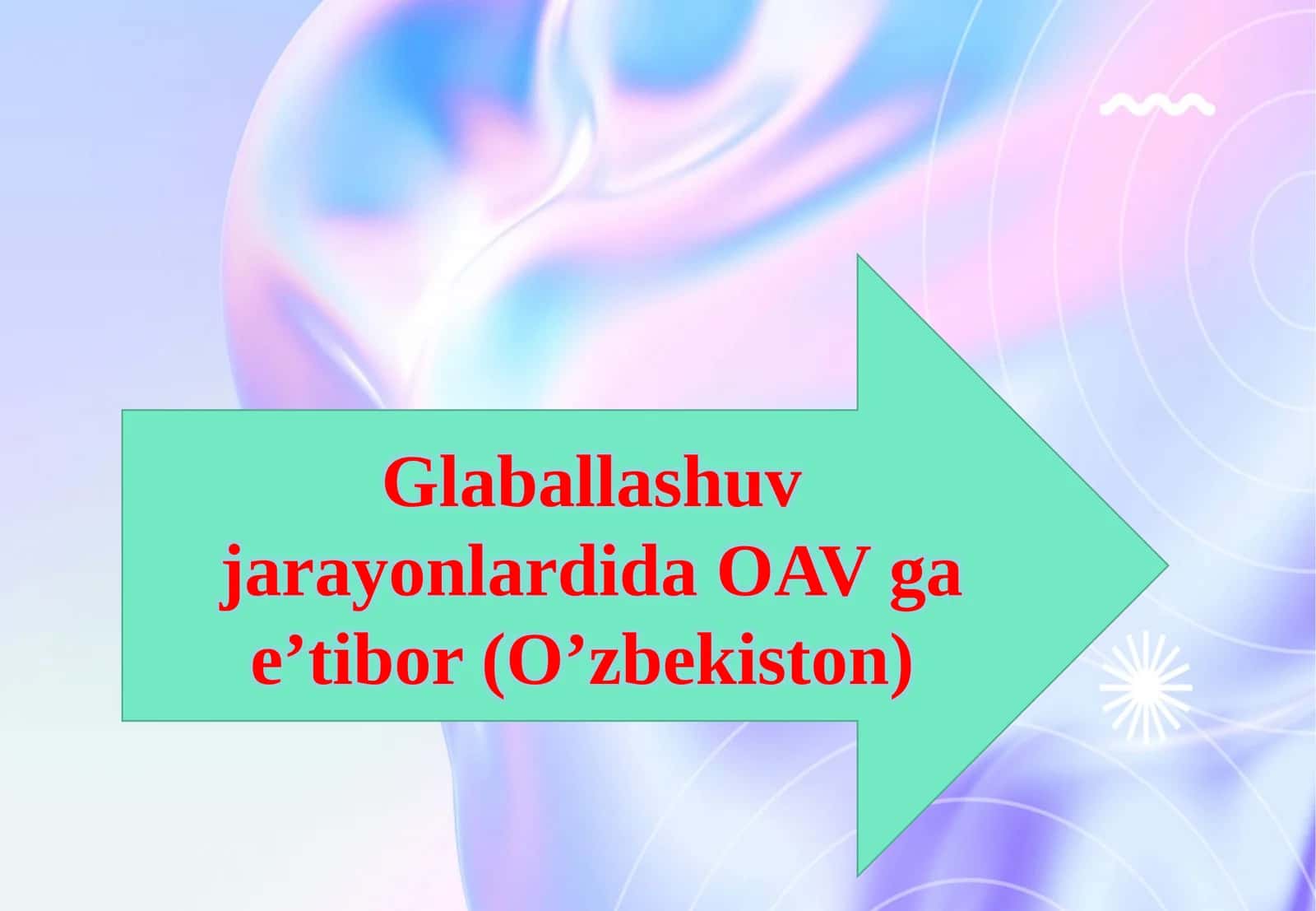 Globallashuv jarayonlardida OAV ga e’tibor (O’zbekiston)