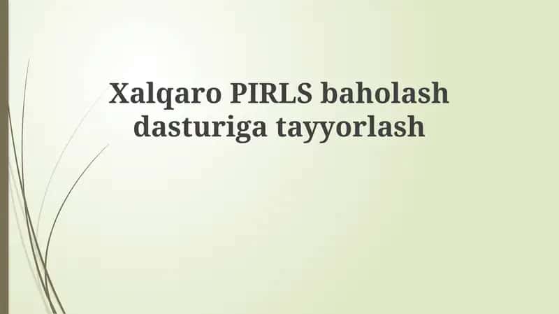 Xalqaro PIRLS baholash dasturiga tayyorgarlik