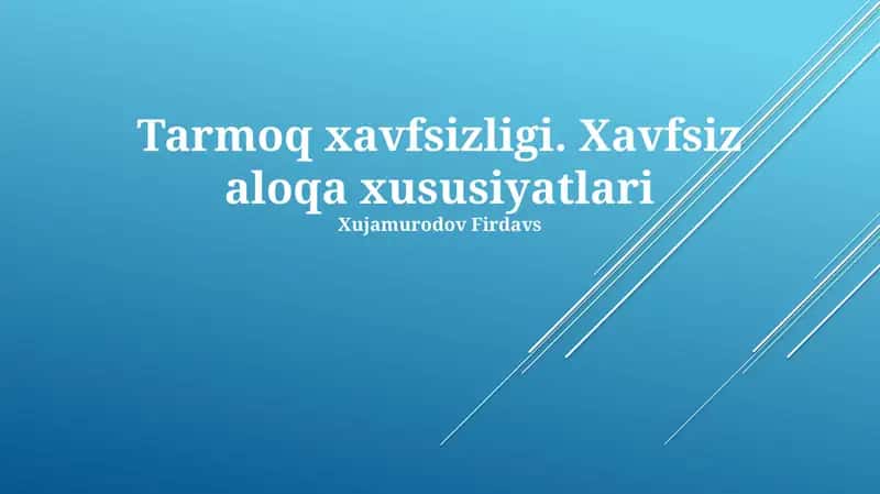 Tarmoq xavfsizligi. Xavfsiz aloqa xususiyatlari