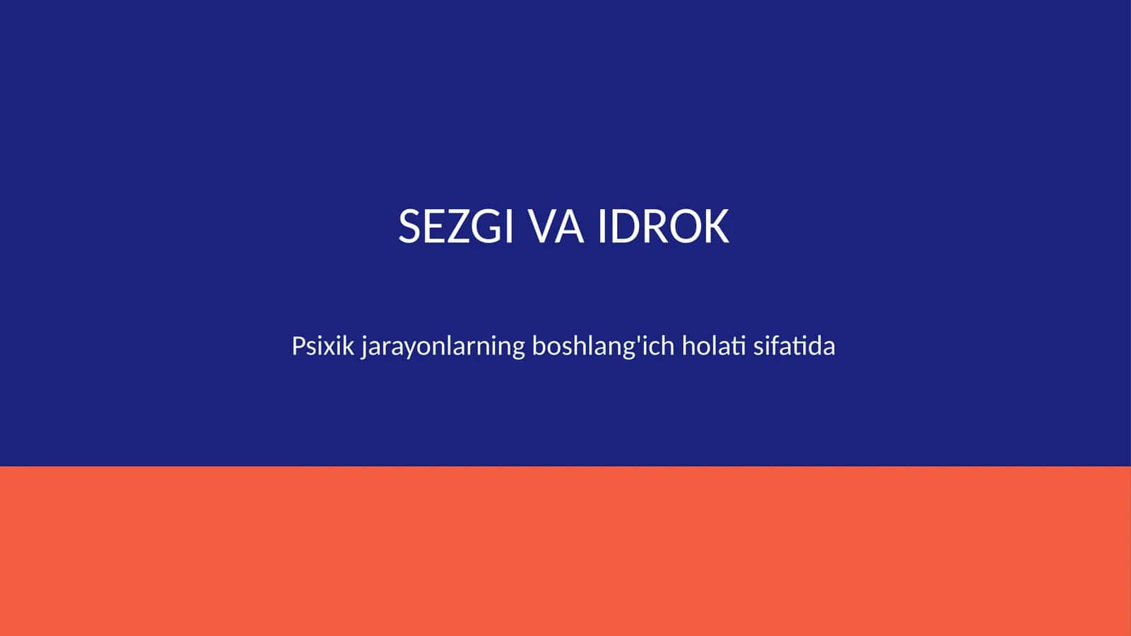 Sezgi va idrok psixik jarayonlarning boshlangʻich holati sifatida