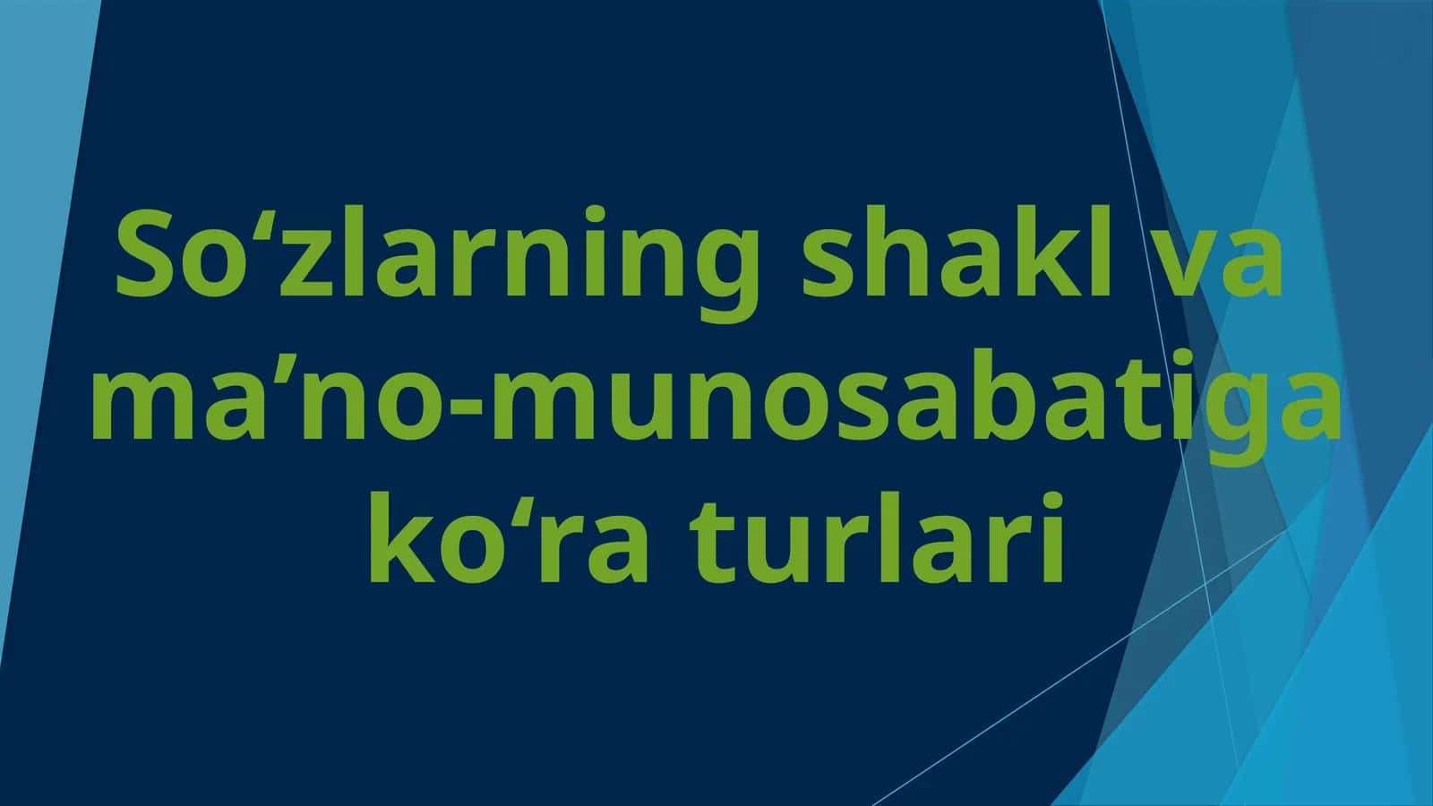 So‘zlarning shakl va ma’no-munosabatiga ko‘ra turlari