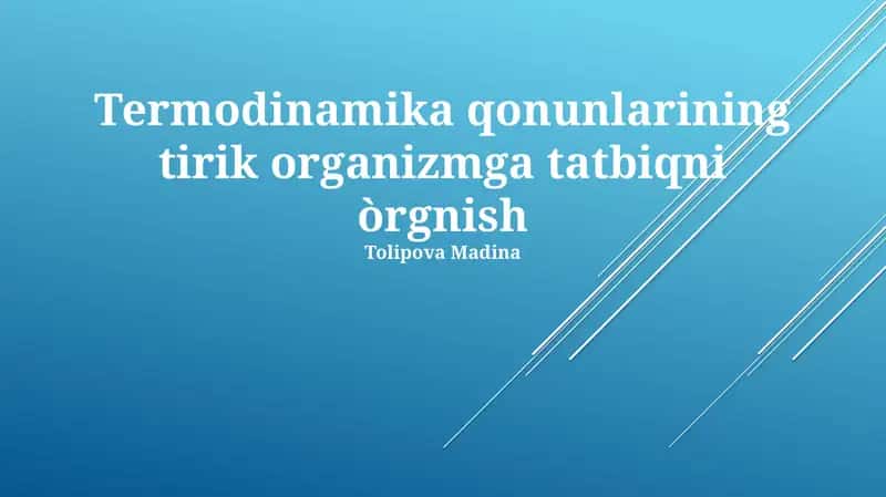 Termodinamika qonunlarining tirik organizmga tatbiqni òrgnish