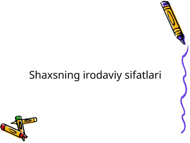 Shaxsning irodaviy sifatlari