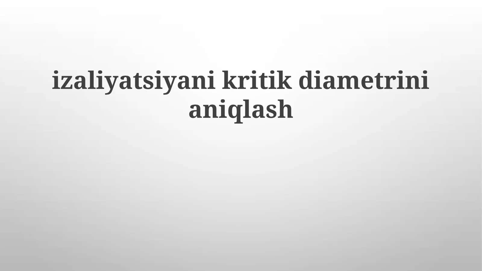 Izolyatsiyaning Kritik Diametrini Aniqlash