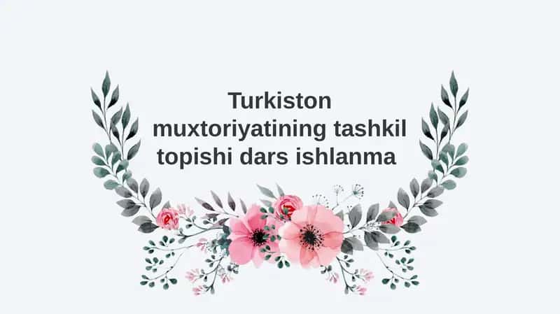 Turkiston muxtoriyatining tashkil topishi