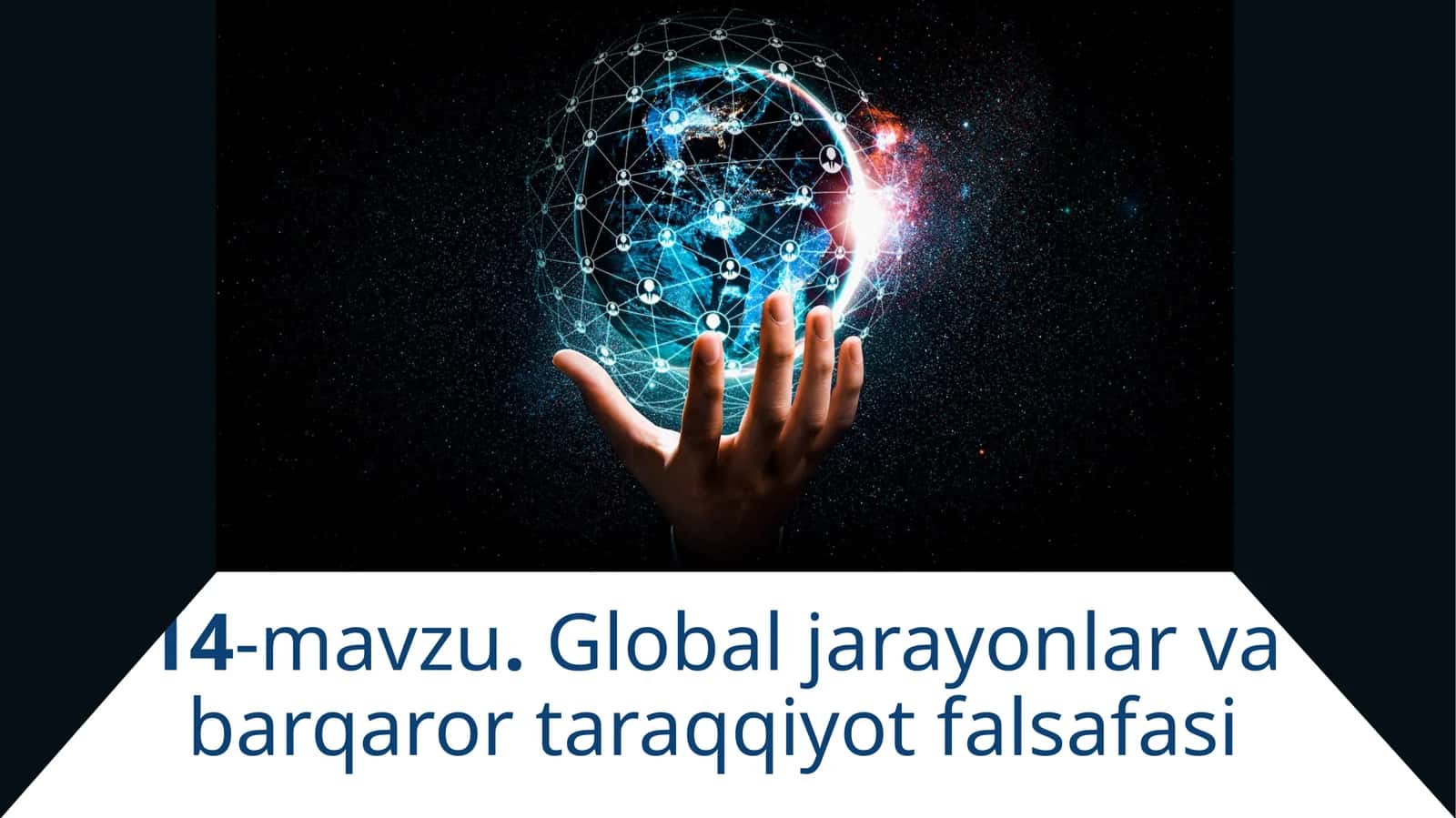 14-mavzu.Globaljarayonlarvabarqarortaraqqiyotfalsafasi