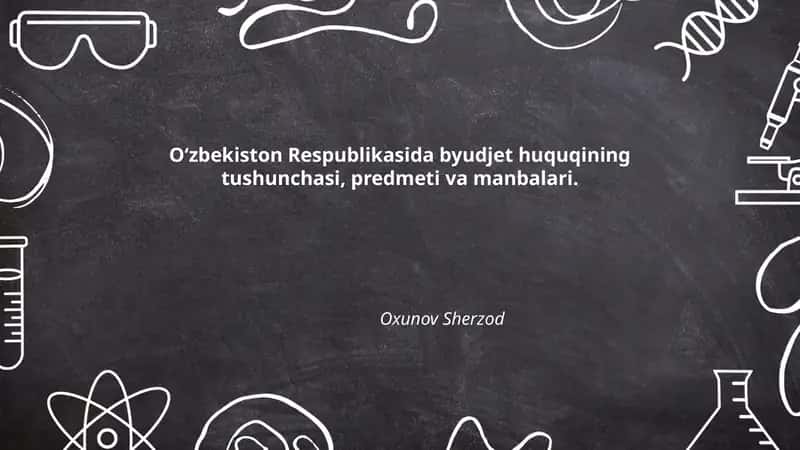 Byudjet huquqining tushunchasi, predmeti va manbalari