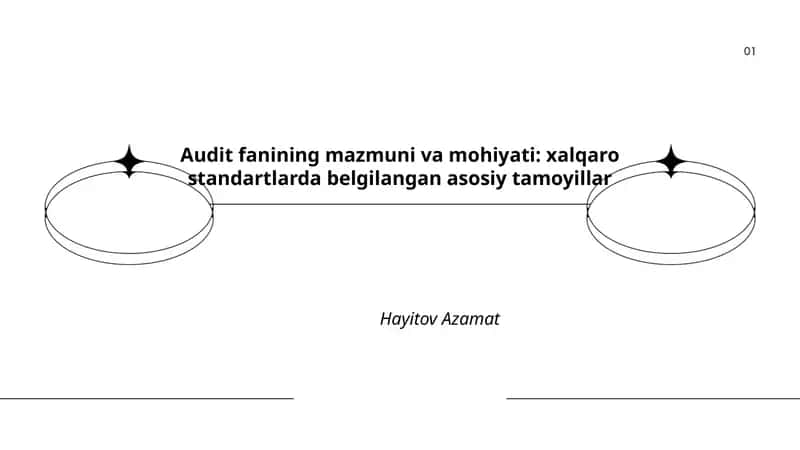 Audit fanining mazmuni va mohiyati: xalqaro standartlarda belgilangan asosiy tamoyillar