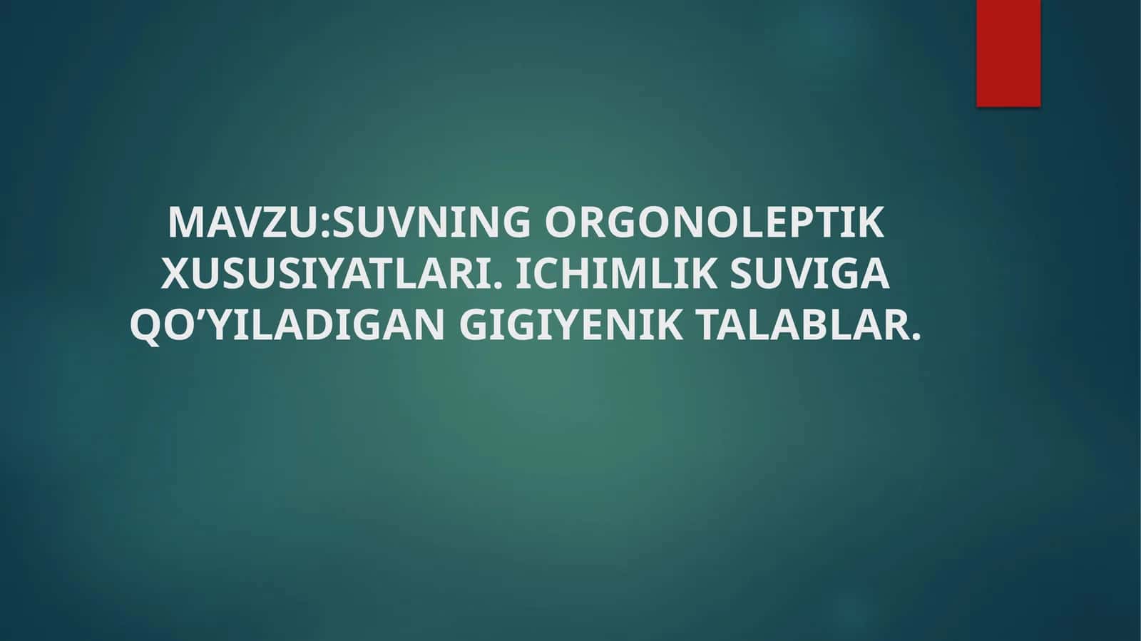 SUVNING ORGONOLEPTIK XUSUSIYATLARI