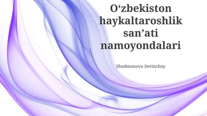 Oʻzbekiston haykaltaroshlik sanʼati namoyondalari
