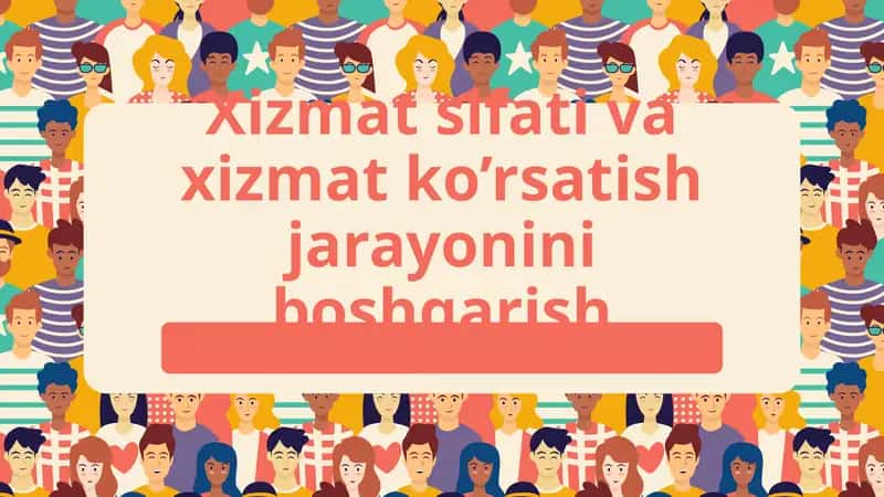 Xizmat sifati va xizmat ko’rsatish jarayonini boshqarishiqtiso