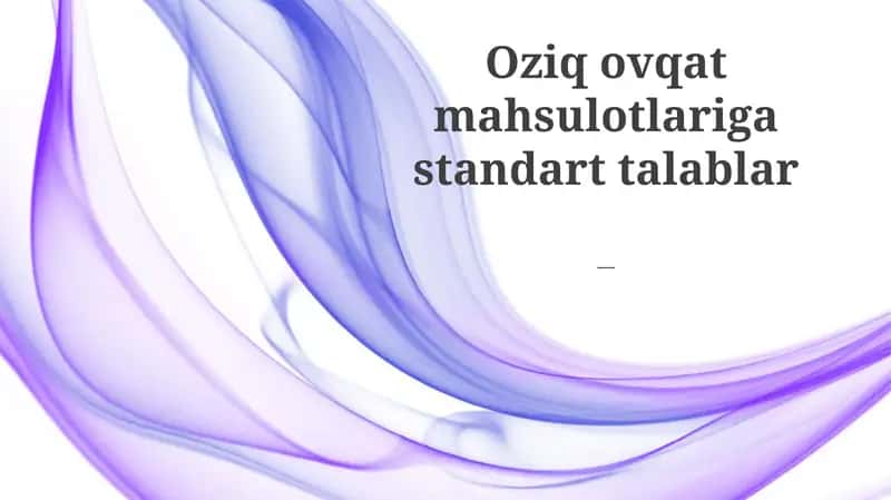 Oziq ovqat mahsulotlariga standart talablar
