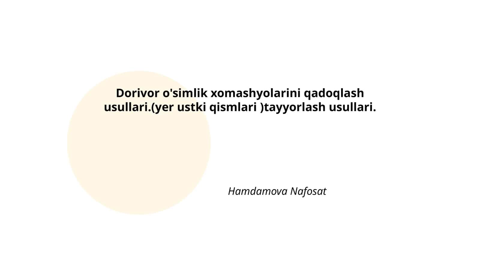 Dorivor o'simlik xomashyolarini qadoqlash usullari.(yer ustki qismlari )tayyorlash usullari