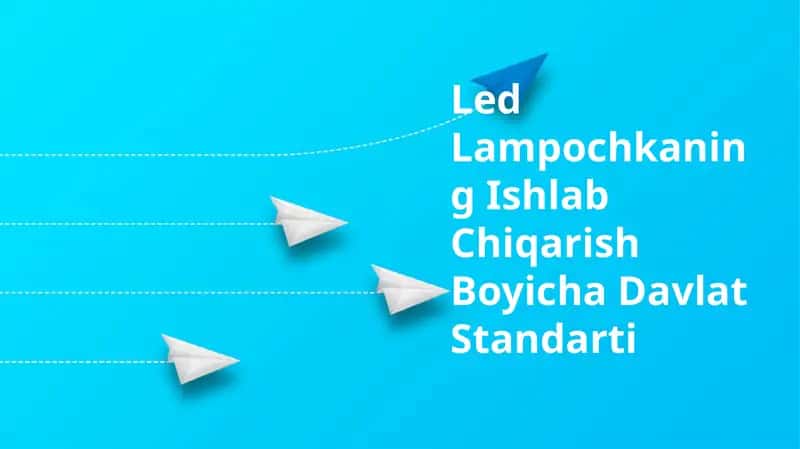 Led Lampochkaning Ishlab Chiqarish Boyicha Davlat Standarti