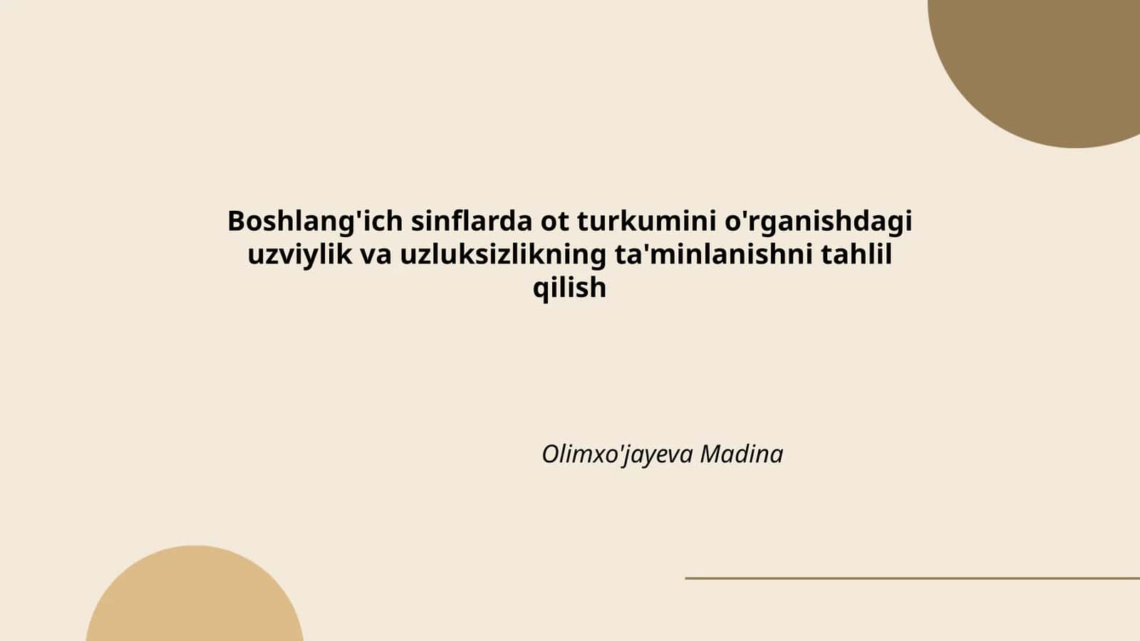 Boshlang'ich sinflarda ot turkumini o'rganishdagi uzviylik va uzluksizlikning ta'minlanishni tahlil qilish