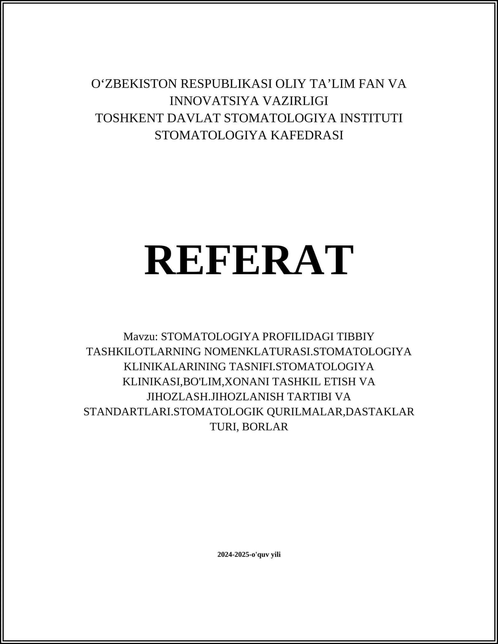 STOMATOLOGIYA PROFILIDAGI TIBBIY TASHKILOTLARNING NOMENKLATURASI.STOMATOLOGIYA KLINIKALARINING TASNIFI.STOMATOLOGIYA KLINIKASI,BO'LIM,XONANI TASHKIL ETISH VA JIHOZLASH.JIHOZLANISH TARTIBI VA STANDARTLARI.STOMATOLOGIK QURILMALAR,DASTAKLAR TURI, BORLAR