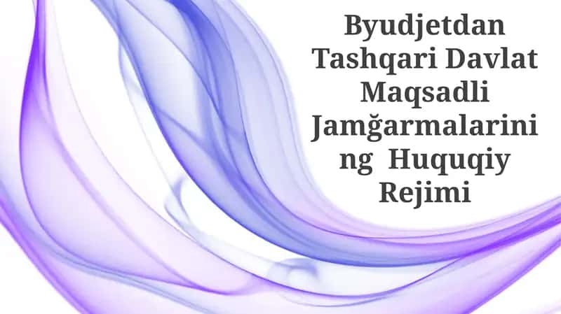 Byudjetdan Tashqari Davlat Maqsadli Jamğarmalarining Huquqiy Rejimi